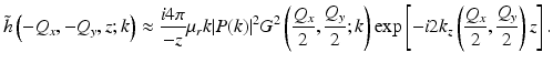 
$$ \tilde{h}\left(-{Q}_x,-{Q}_y,z;k\right)\approx \frac{i4\pi }{-z}{\mu}_rk{\left|P(k)\right|}^2{G}^2\left(\frac{Q_x}{2},\frac{Q_y}{2};k\right) \exp \left[-i2{k}_z\left(\frac{Q_x}{2},\frac{Q_y}{2}\right)z\right]. $$
