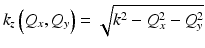 
$$ {k}_z\left({Q}_x,{Q}_y\right)=\sqrt{k^2-{Q}_x^2-{Q}_y^2} $$

