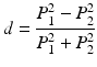 
$$ d=\frac{P_1^2-{P}_2^2}{P_1^2+{P}_2^2} $$
