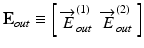 
$$ {\mathbf{E}}_{out}\equiv \left[\begin{array}{cc}\hfill {\overrightarrow{E}}_{out}^{(1)}\hfill & \hfill {\overrightarrow{E}}_{out}^{(2)}\hfill \end{array}\right] $$
