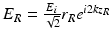 
$$ {E}_R=\frac{E_i}{\sqrt{2}}{r}_R{e}^{i2k{z}_R} $$
