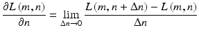 $$\frac{{\partial L\left( {m,n} \right)}}{\partial n} = \mathop {\lim }\limits_{{\Delta n \to 0}} \frac{{L\left( {m,n +\Delta n} \right) - L\left( {m,n} \right)}}{{\Delta n}}$$