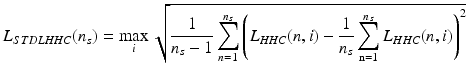 $$L_{STDLHHC} (n_{s} ) = \mathop {\hbox{max} }\limits_{i} \sqrt {\frac{1}{{n_{s} - 1}}\mathop \sum \limits_{n = 1}^{{n_{s} }} \left( {L_{HHC} (n,i) - \frac{1}{{n_{s} }}\mathop \sum \limits_{{{\text{n}} = 1}}^{{n_{s} }} L_{HHC} (n,i)} \right)^{2} }$$