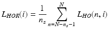 $$L_{HOR} (i) = \frac{1}{{n_{s} }}\mathop \sum \limits_{{{{n}} = N - n_{s} - 1}}^{N} L_{HO} (n,i)$$