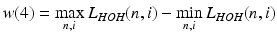 $$w(4) = \mathop {\hbox{max} }\limits_{n,i} L_{HOH} (n,i) - \mathop {\hbox{min} }\limits_{n,i} L_{HOH} (n,i)$$