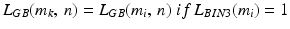 $$L_{GB} (m_{k},\,n) = L_{GB} (m_{i},\,n)\; if\,L_{BIN3} (m_{i} ) = 1$$