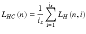 $$L_{HC} \left( n \right) = \frac{1}{{i_{s} }}\mathop \sum \limits_{{{\text{i}} = 1}}^{{i_{s} }} L_{H} \left( {n,i_{ } } \right)$$