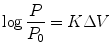 
$$ \log \frac{P}{P_0}=K\Delta V $$
