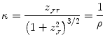 
$$ \kappa =\frac{z_{,rr}}{{\left(1+{z}_{,r}^2\right)}^{3/2}}=\frac{1}{\rho } $$
