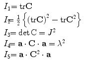 
$$ \begin{array}{cc}\hfill {I}_1\hfill & \hfill \kern-6.9em =\mathrm{t}\mathrm{r}\mathbf{C}\hfill \\ {}\hfill {I}_2\hfill & \hfill \kern-1em =\frac{1}{2}\left\{{\left(\mathrm{t}\mathrm{r}\mathbf{C}\right)}^2-\mathrm{t}\mathrm{r}{\mathbf{C}}^2\right\}\hfill \\ {}\hfill {I}_3\hfill & \hfill \kern-4.0em = \det \mathrm{C}={J}^2\hfill \\ {}\hfill {I}_4\hfill & \hfill \kern-2.9em =\mathbf{a}\cdot \mathbf{C}\cdot \mathbf{a}={\lambda}^2\hfill \\ {}\hfill {I}_5\hfill & \hfill \kern-4.6em =\mathbf{a}\cdot {\mathbf{C}}^2\cdot \mathbf{a}\hfill \end{array} $$
