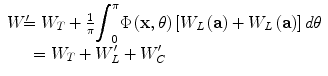 
$$ \begin{array}{cc}\hfill {W}^{\prime}\hfill & \hfill \kern-1em ={W}_T+\frac{1}{\pi }{\displaystyle {\int}_0^{\pi}\Phi \left(\mathbf{x},\theta \right)\left[{W}_L\left(\mathbf{a}\right)+{W}_L\left(\mathbf{a}\right)\right]d\theta}\hfill \\ {}\hfill \hfill & \hfill \kern-10.25em ={W}_T+{W}_L^{\prime }+{W}_C^{\prime}\hfill \end{array} $$
