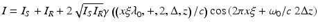 
$$ I={I}_S+{I}_R+2\sqrt{I_S{I}_R}\gamma \left(\left({x\xi \lambda}_0,+,2,\Delta, z\right)/c\right) \cos \left(2\pi x\xi +{\omega}_0/c\ 2\Delta z\right) $$
