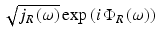 
$$ \sqrt{j_R\left(\omega \right)} \exp \left(i\kern0.15em {\Phi}_R\left(\omega \right)\right) $$
