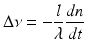 
$$ \Delta \nu =-\frac{l}{\lambda}\frac{dn}{dt} $$
