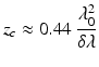 
$$ {z}_c\approx 0.44\ \frac{\lambda_0^2}{\delta \lambda } $$
