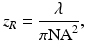 
$$ {z}_R=\frac{\lambda }{\pi {\displaystyle {\mathrm{NA}}^2}}, $$
