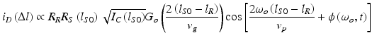 
$$ {i}_D\left(\Delta l\right)\propto {R}_R{R}_S\left({l}_{S0}\right)\sqrt{I_C\left({l}_{S0}\right)}{G}_o\left(\frac{2\left({l}_{S0}-{l}_R\right)}{v_g}\right) \cos \left[\frac{2{\omega}_o\left({l}_{S0}-{l}_R\right)}{v_p}+\phi \left({\omega}_o,t\right)\right] $$
