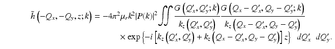 
$$ \begin{array}{c}\tilde{h}\left(-{Q}_x,-{Q}_y,z;k\right)=-4{\pi}^2{\mu}_r{k}^2{\left|P(k)\right|}^2{\displaystyle \iint \frac{G\left({Q}_x^{\mathit{\prime}},{Q}_y^{\mathit{\prime}};k\right)}{k_z\left({Q}_x^{\mathit{\prime}},{Q}_y^{\mathit{\prime}}\right)}\frac{G\left({Q}_x-{Q}_x^{\mathit{\prime}},{Q}_y-{Q}_y^{\mathit{\prime}};k\right)}{k_z\left({Q}_x-{Q}_x^{\mathit{\prime}},{Q}_y-{Q}_y^{\mathit{\prime}}\right)}}\\ {}\kern13em \times \exp \left\{-i\left[{k}_z\left({Q}_x^{\mathit{\prime}},{Q}_y^{\mathit{\prime}}\right)+{k}_z\left({Q}_x-{Q}_x^{\mathit{\prime}},{Q}_y-{Q}_y^{\mathit{\prime}}\right)\right]z\right\}\kern0.5em d{Q}_x^{\mathit{\prime}}\kern0.5em d{Q}_y^{\mathit{\prime}}.\end{array} $$
