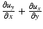 
$$ \frac{\partial {u}_y}{\partial x}+\frac{\partial {u}_x}{\partial y} $$
