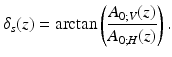 
$$ {\delta}_s(z)= \arctan \left(\frac{A_{0;V}(z)}{A_{0;H}(z)}\right). $$
