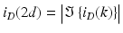 
$$ {i}_D(2d)=\left|\mathrm{\Im}\left\{{i}_D(k)\right\}\right| $$
