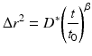 
$$ \Delta {r}^2={D}^{*}{\left(\frac{t}{t_0}\right)}^{\beta } $$
