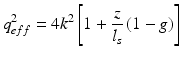 
$$ {q}_{eff}^2=4{k}^2\left[1+\frac{z}{l_s}\left(1-g\right)\right] $$
