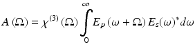 
$$ A\left(\Omega \right)={\chi}^{(3)}\left(\Omega \right){\displaystyle \underset{0}{\overset{\infty }{\int }}}{E}_p\left(\omega +\Omega \right){E}_s{\left(\omega \right)}^{*}d\omega $$
