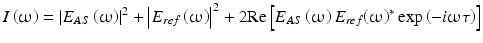 
$$ I\left(\upomega \right)={\left|{E}_{AS}\left(\upomega \right)\right|}^2+{\left|{E}_{ref}\left(\upomega \right)\right|}^2+2\mathrm{R}\mathrm{e}\left[{E}_{AS}\left(\upomega \right){E}_{ref}{\left(\upomega \right)}^{*} \exp \left(-i\upomega \tau \right)\right] $$
