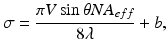 
$$ \sigma =\frac{\pi V \sin \theta N{A}_{eff}}{8\lambda }+b, $$
