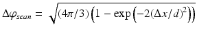 
$$ \Delta {\varphi}_{scan}=\sqrt{\left(4\pi /3\right)\left(1- \exp \left(-2{\left(\Delta x/d\right)}^2\right)\right)} $$

