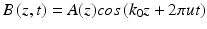 
$$ B\left(z,t\right)=A(z) cos\left({k}_0z+2\pi ut\right) $$
