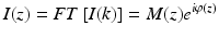 
$$ I(z)=FT\left[I(k)\right]=M(z){e}^{i\varphi (z)} $$
