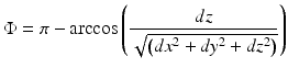 
$$ \Phi =\pi - \arccos \left(\frac{dz}{\sqrt{\left(d{x}^2+d{y}^2+d{z}^2\right)}}\right) $$
