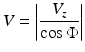 
$$ V=\left|\frac{V_z}{ \cos \Phi}\right| $$
