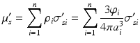 
$$ {\mu}_s^{\prime }={\displaystyle \sum_{i=1}^n{\rho}_i{\sigma}_{si}^{\prime }}={\displaystyle \sum_{i=1}^n\frac{3{\varphi}_i}{4\pi {a}_i^3}{\sigma}_{si}^{\prime }} $$
