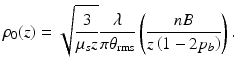 
$$ {\rho}_0(z)=\sqrt{\frac{3}{\mu_sz}}\frac{\lambda }{\pi {\theta}_{\mathrm{rms}}}\left(\frac{nB}{z\left(1-2{p}_b\right)}\right). $$
