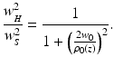 
$$ \frac{w_{{}_H}^2}{w_{{}_S}^2}=\frac{1}{1+{\left(\frac{2{w}_0}{\rho_0(z)}\right)}^2}. $$
