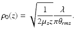 
$$ {\rho}_0(z)=\sqrt{\frac{1}{2{\mu}_sz}}\frac{\lambda }{\pi {\theta}_{rms}}. $$
