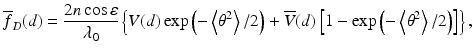 
$$ {\overline{f}}_D(d)=\frac{2n \cos \varepsilon }{\lambda_0}\left\{V(d) \exp \left(-\left\langle {\theta}^2\right\rangle /2\right)+\overline{V}(d)\left[1- \exp \left(-\left\langle {\theta}^2\right\rangle /2\right)\right]\right\}, $$
