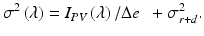 
$$ {\sigma}^2\left(\lambda \right)={I}_{PV}\left(\lambda \right)/\Delta e\kern0.5em +{\sigma}_{r+d}^2. $$
