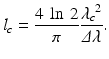 
$$ {l}_c=\frac{4\kern0.2em  \ln \kern0.2em 2}{\pi}\frac{{\lambda_c}^2}{\mathsf{\varDelta}\lambda }. $$
