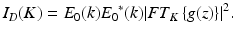 
$$ {I}_D(K)={E}_0(k){E_0}^{\ast }(k){\left|F{T}_K\left\{g(z)\right\}\right|}^2. $$
