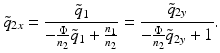 
$$ {\tilde{q}}_{2x}=\frac{{\tilde{q}}_1}{-\frac{\Phi}{n_2}{\tilde{q}}_1+\frac{n_1}{n_2}}=\frac{{\tilde{q}}_{2y}}{-\frac{\Phi}{n_2}{\tilde{q}}_{2y}+1}. $$
