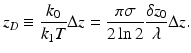 
$$ {z}_D\equiv \frac{k_0}{k_1T}\Delta z=\frac{\pi \sigma }{2 \ln 2}\frac{\delta {z}_0}{\lambda}\Delta z. $$
