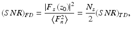 
$$ {(SNR)}_{FD}=\frac{{\left|{F}_s\left({z}_0\right)\right|}^2}{\left\langle {F}_n^2\right\rangle }=\frac{N_s}{2}{(SNR)}_{TD}, $$
