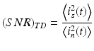 
$$ {(SNR)}_{TD}=\frac{\left\langle {i}_s^2(t)\right\rangle }{\left\langle {i}_n^2(t)\right\rangle } $$
